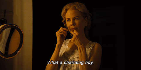 Nicole Kidman flossing her teeth and saying, "What a charming boy." I have no idea what movie it's from.